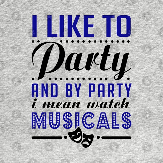 Party Hard = Watch Musicals by KsuAnn